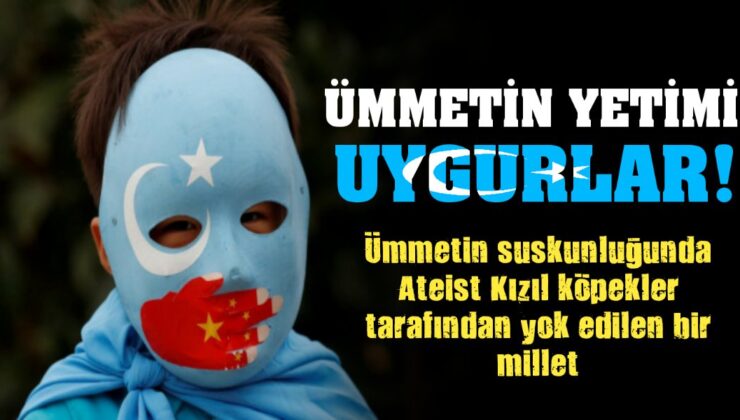 Ümmetin Yetimi Uygurlar – Yücel Tanay