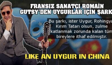 Fransız sanatçı zulme uğrayan Uygur Türkleri için şarkı söyledi