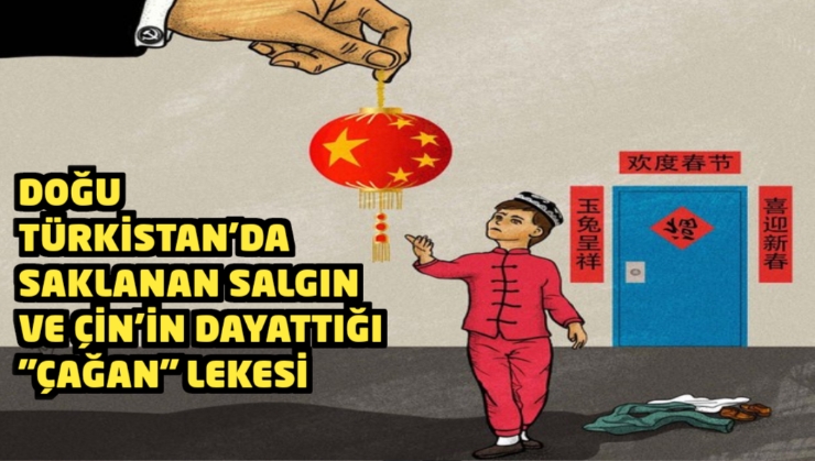 Doğu Türkistan’da saklanan salgın ve Çin’in dayattığı ‘Çağan” lekesi