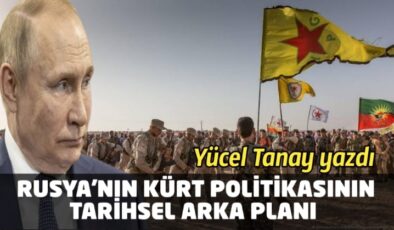Rusya’nın Kürt Politikasının Tarihsel Arka Planı- Yücel Tanay