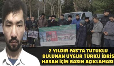 2 yıldır Fas’ta tutulan Uygur Türkü İdris Hasan için basın açıklaması