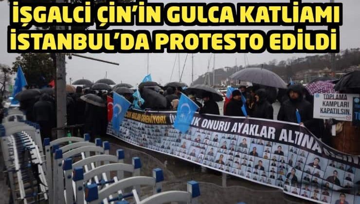 İşgalci Çin’in Gulca Katliamı İstanbul’da protesto edildi