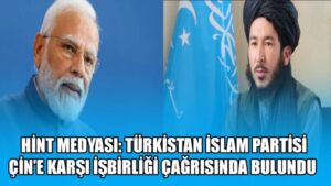 Hint medyası: Türkistan İslam Partisi Çin’e karşı işbirliği çağrısında bulundu