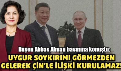 “Uygur Soykırımı görmezden gelinerek Çin’le ilişki kurulamaz!”