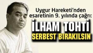 Uygur Hareketi, esaretinin 9. yılında Uygur bilim insanı İlham Tohti’nin serbest bırakılmasını istedi