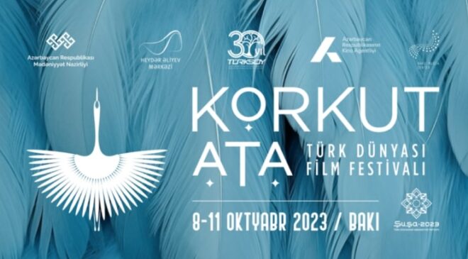 3. “Korkut Ata” Türk Dünyası Film Festivali Şuşa’da düzenlenecek