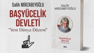 Salih Mirzabeyoğlu’nun “Başyücelik Devleti” kitabının yeni baskısı çıktı