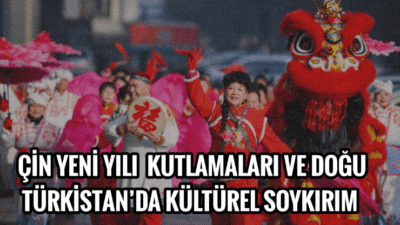 Çin Yeni Yılı Kutlamaları ve Doğu Türkistan’da Kültürel Soykırım Soykırım ve Kültürel İhlallerin Bağlamı Çin’in işgali altındaki DoğuTürkistan, 2010’lu