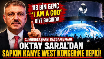 Cumhurbaşkanı Başdanışmanı Oktay Saral’dan sapkın Kanye West konserine tepki!
